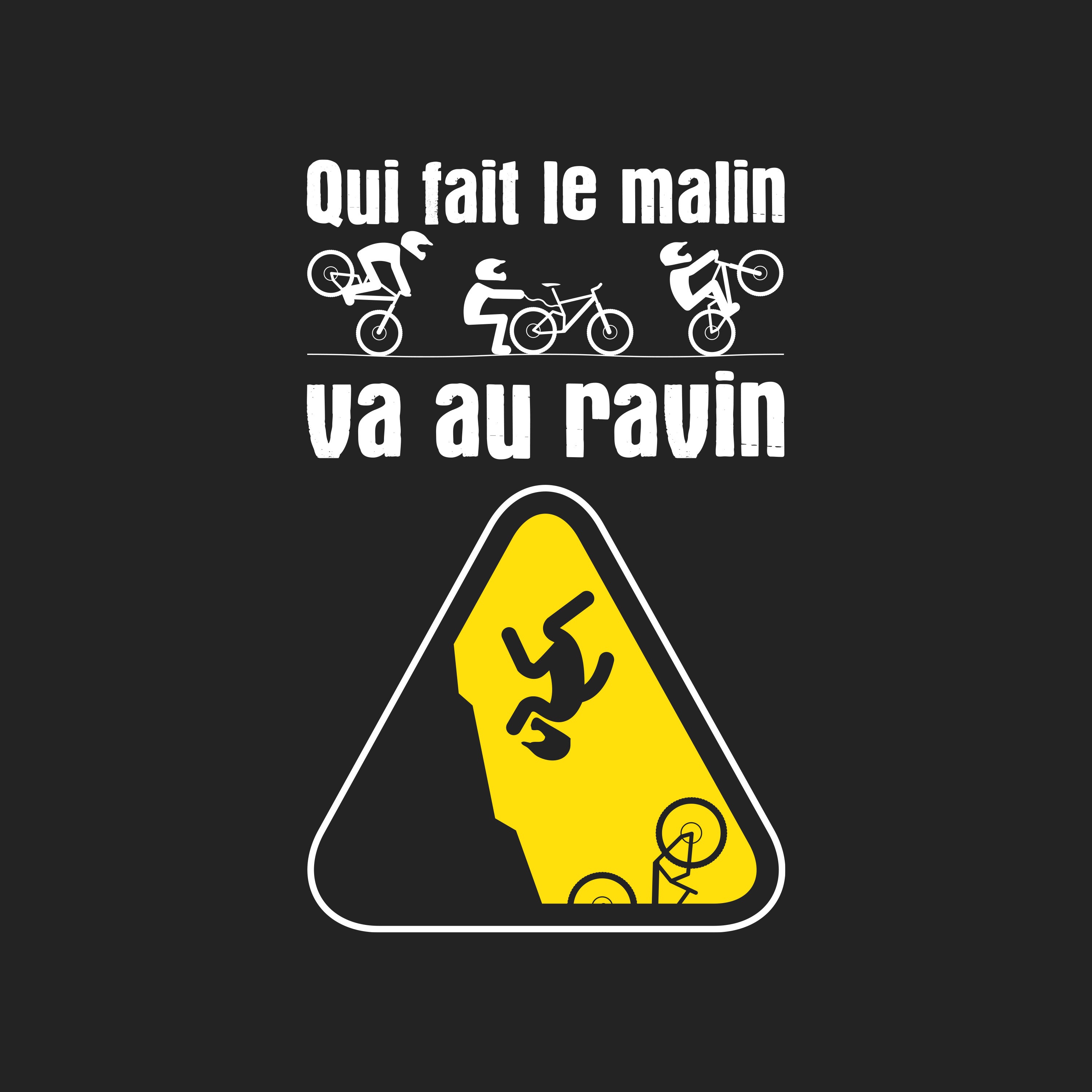 T-shirt « QUI FAIT LE MALIN VA AU RAVIN »
