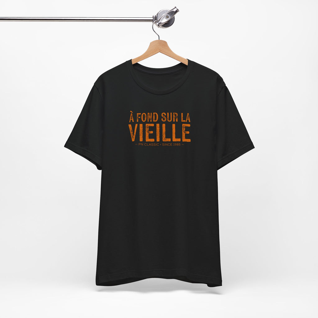 T-shirt « À FOND SUR LA VIEILLE »